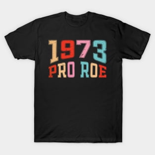 Pro Roe 1973 T-Shirt